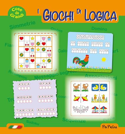 Cose da grandi. I giochi di logica. Ediz. illustrata - Eugenia Grigolato,Luca Grigolato - copertina