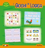 Cose da grandi. I giochi di logica. Ediz. illustrata