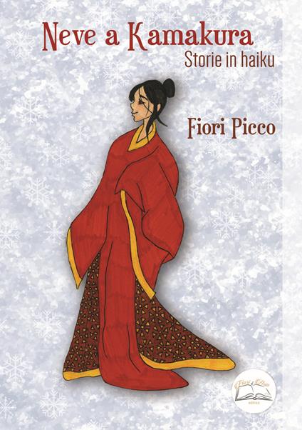 Neve a Kamakura. Storie in haiku. Ediz. illustrata - Fiori Picco - copertina