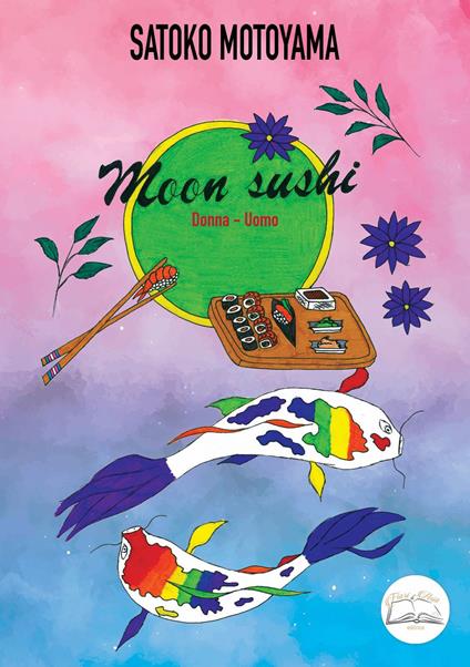 Moon sushi. Donna-Uomo. Ediz. integrale - Satoko Motoyama - copertina