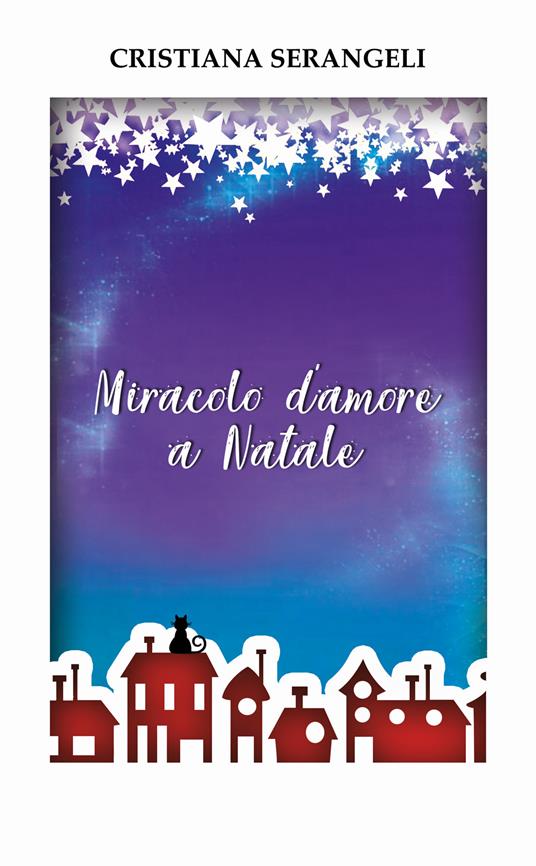 Miracolo d'amore a Natale - Cristiana Serangeli - copertina