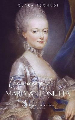 La giovinezza di Maria Antonietta - Clara Tschudi - copertina