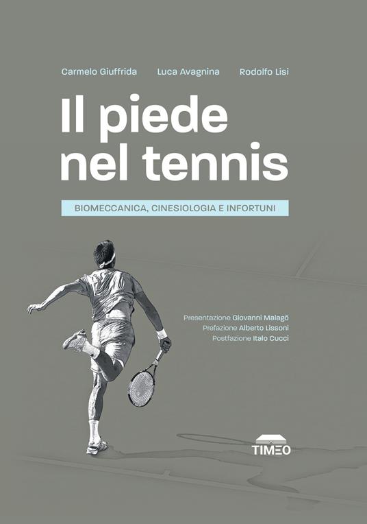 Il piede nel tennis. Biomeccanica, cinesiologia e infortuni. Ediz. illustrata - Carmelo Giuffrida,Luca Avagnina,Rodolfo Lisi - copertina