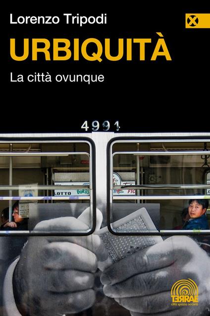 Urbiquità. La città ovunque - Lorenzo Tripodi,Manuela Conti - ebook