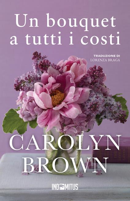 Un bouquet a tutti i costi - Carolyn Brown - copertina