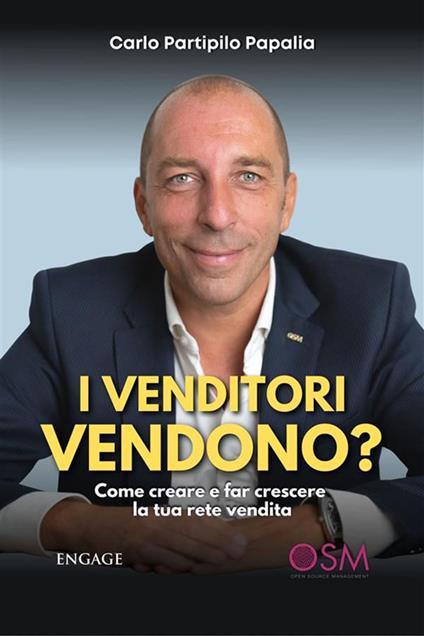 I venditori vendono? Come creare e far crescere la tua rete vendita - Carlo Partipilo - ebook