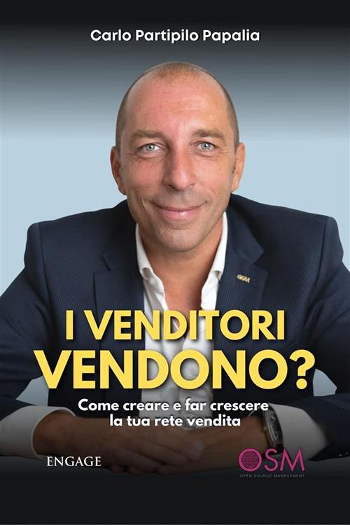 I venditori vendono? Come creare e far crescere la tua rete vendita - Carlo Partipilo - ebook