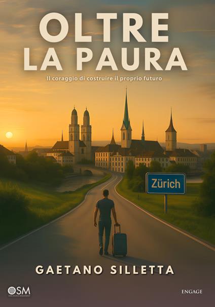 Oltre la paura. Il coraggio di costruire il proprio futuro - Gaetano Silletta - ebook