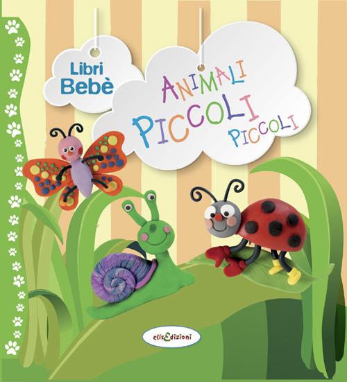 Animali piccoli piccoli. Ediz. a colori - copertina