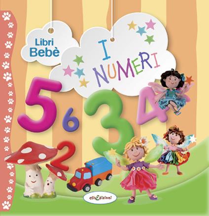I numeri. Libri bebé. Ediz. a colori - copertina