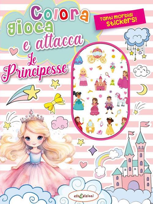 Colora gioca attacca le principesse. Activity book con puffy stickers. Ediz. illustrata - copertina