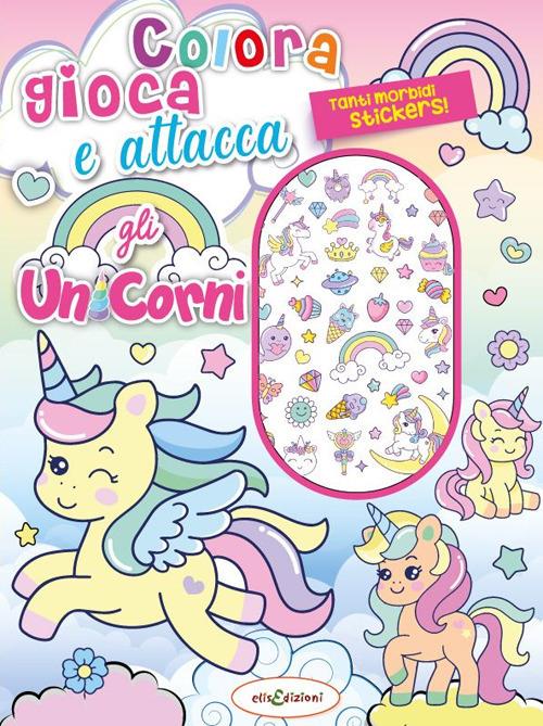Colora gioca attacca gli unicorni. Activity book con puffy stickers. Ediz. illustrata - copertina
