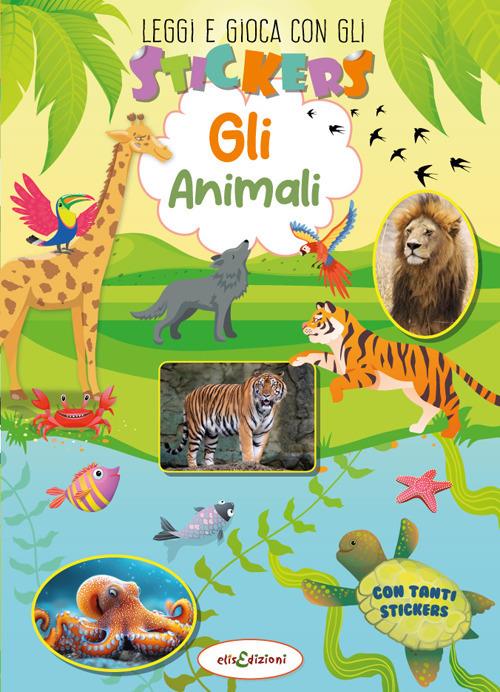 Animali. Leggi e gioca con gli stickers. Ediz. illustrata - Elisa Giustiniani - copertina