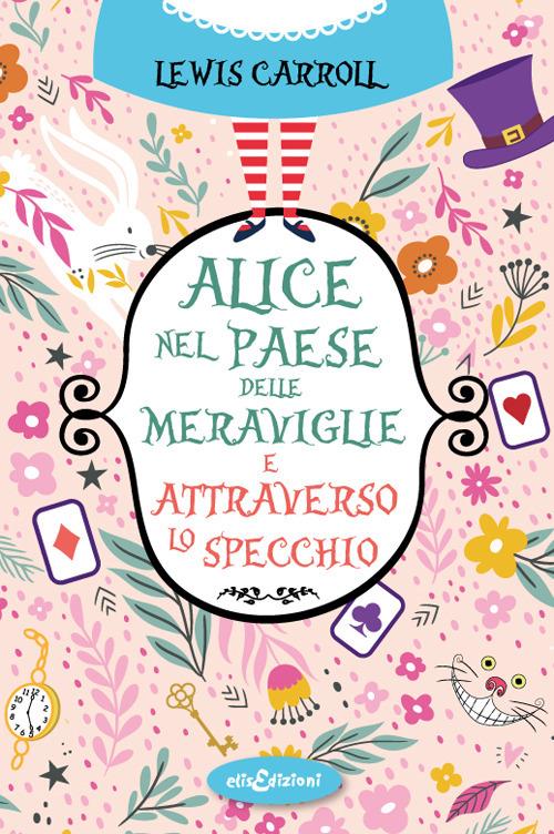 Alice nel paese delle meraviglie-Attraverso lo specchio - Lewis Carroll - copertina