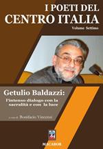 I poeti del centro Italia. Vol. 7: Getulio Baldazzi: l’intenso dialogo con la sacralità e con la luce