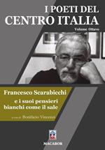 I poeti del centro Italia. Vol. 8: Francesco Scarabicchi e i suoi pensieri bianchi come il sale