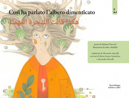 Così ha parlato l'albero dimenticato. Ediz. italiana e araba - Mahmud Darwish - copertina