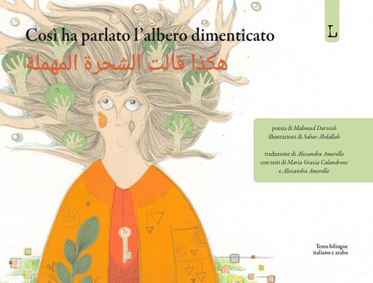 Così ha parlato l'albero dimenticato. Ediz. italiana e araba - Mahmud Darwish - copertina