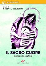 Il sacro cuore. Meditazioni e preghiere