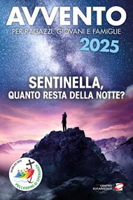 Avvento 2025. Sentinella, quanto resta della notte?