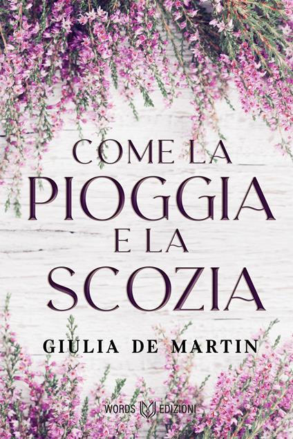 Come la pioggia e la Scozia - Giulia De Martin - ebook