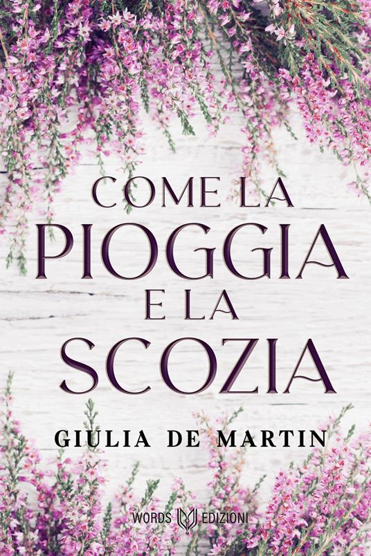 Come la pioggia e la Scozia - Giulia De Martin - ebook