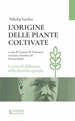 L'origine delle piante coltivate. I centri di diffusione della diversità agricola