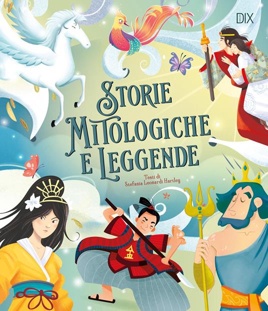 Storie mitologiche e leggende. Ediz. a colori - Stefania Leonardi Hartley - copertina