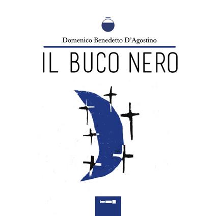 Il buco nero - Domenico Benedetto D'Agostino - copertina