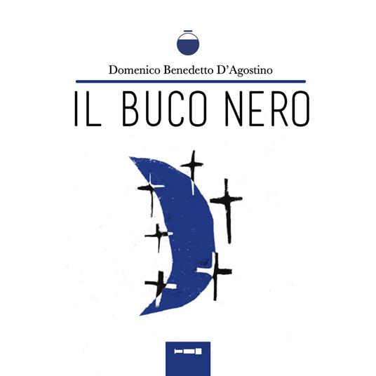 Il buco nero - Domenico Benedetto D'Agostino - copertina