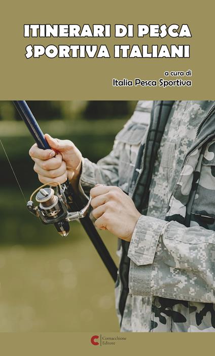 Itinerari di pesca sportiva italiani - Italia Pesca Sportiva - copertina