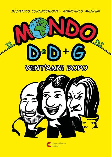 Il mondo di D e D più G - vent'anni dopo - Domenico Cornacchione,Giancarlo Mancini - copertina