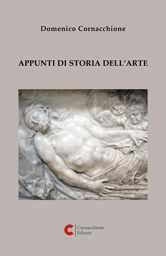 Appunti di storia dell'arte. Ediz. illustrata - Domenico Cornacchione - copertina