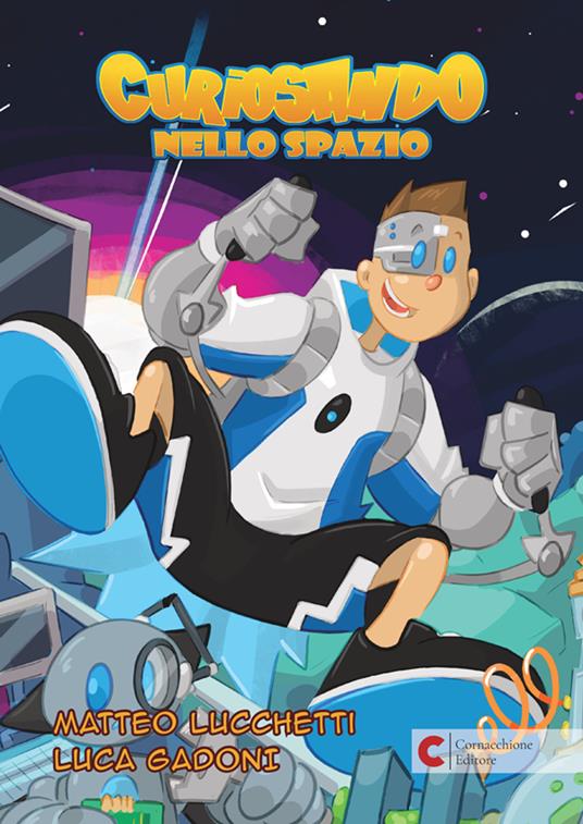 Curiosando nello spazio - Matteo Lucchetti,Luca Gadoni - copertina