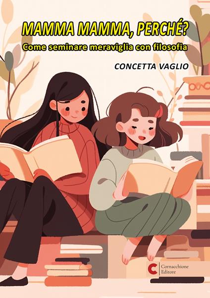 Mamma mamma, perché? Come seminare meraviglia con filosofia - Concetta Vaglio - copertina
