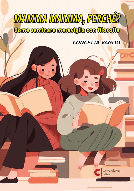 Mamma mamma, perché? Come seminare meraviglia con filosofia - Concetta Vaglio - copertina