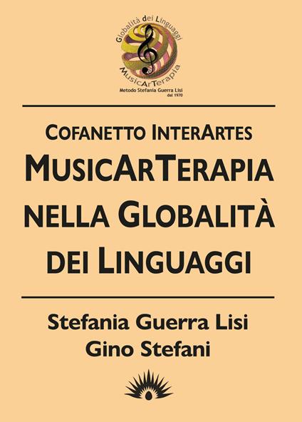 Cofanetto Interartes. MusicArTerapia nella globalità dei linguaggi - Stefania Guerra Lisi,Gino Stefani - copertina