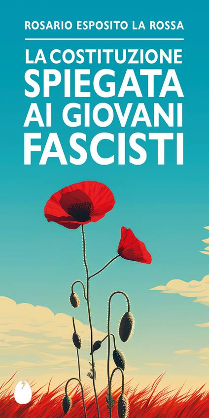 La Costituzione spiegata ai giovani fascisti - Esposito Rosario La Rossa - copertina