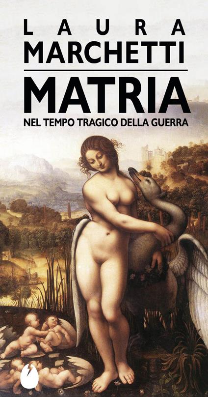 Matria. Nel tempo tragico della guerra - Laura Marchetti - copertina