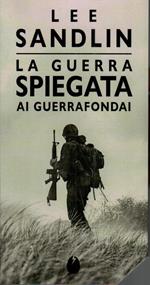 La guerra spiegata ai guerrafondai