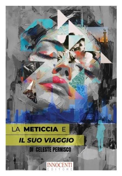 La meticcia e il suo viaggio - Celeste Pernisco - copertina