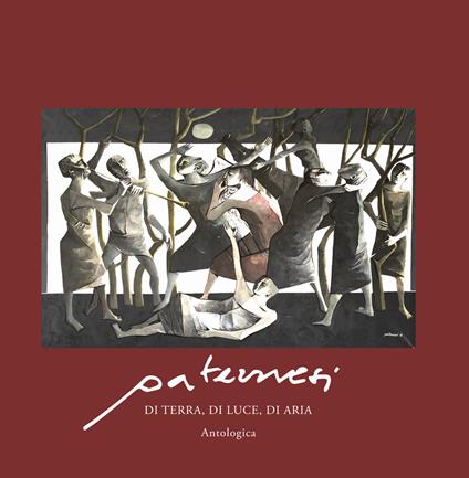 Paternesi. Di terra, di luce, di aria. Antologica. Ediz. illustrata - copertina