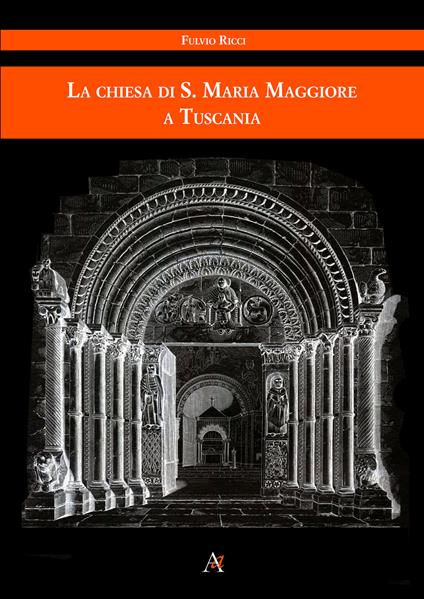 La chiesa di S. Maria Maggiore a Tuscania - Fulvio Ricci - copertina