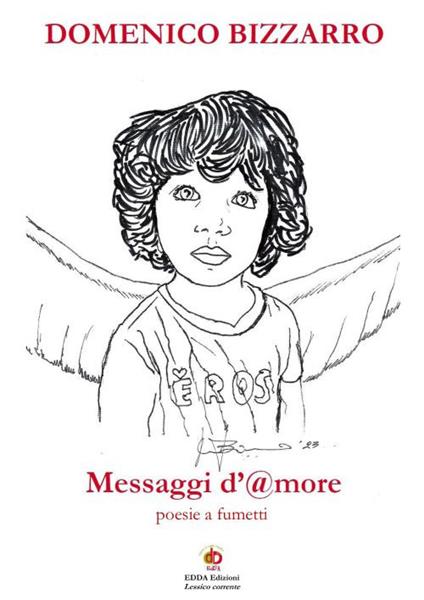 Messaggi d'@more. Poesie a fumetti. Nuova ediz. - Domenico Bizzarro - copertina