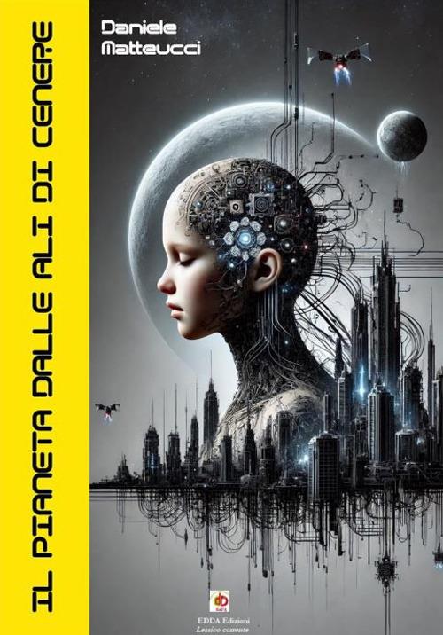Il pianeta dalle ali di cenere - Daniele Matteucci - copertina