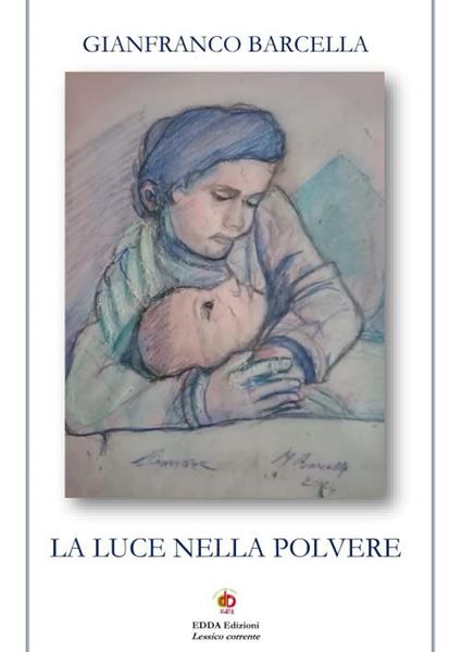 La luce nella polvere. Nuova ediz. - Gianfranco Barcella - copertina