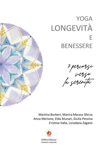 Yoga longevità e benessere. 7 percorsi verso la serenità - copertina