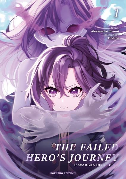 L'avarizia degli eroi. The failed hero's journey. Vol. 1 - Alessandro Tosoni - copertina