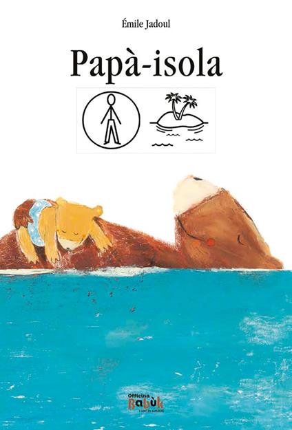 Papà-isola. Ediz. CAA - Émile Jadoul - copertina
