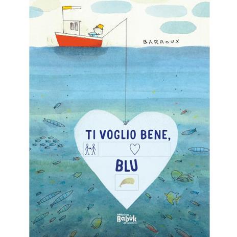 Ti voglio bene, Blu! Ediz. CAA - Barroux - copertina